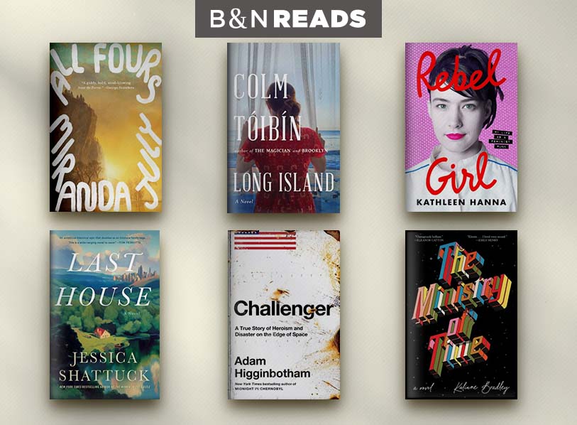 B&N READS: Featired titles: All Fours; Long Island; Rebel Girl; Last House; Challenger; The Ministry of Time